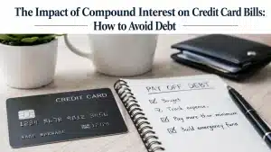 Minimalist and realistic financial scene about credit cards and compound interest debt prevention. A modern desk displays a black credit card, a notebook with a handwritten debt payoff checklist, a pen, a wallet, and a coffee mug under soft natural lighting. At the top, the title “The Impact of Compound Interest on Credit Card Bills: How to Avoid Debt” appears in elegant typography. The composition is clean, balanced, and designed for a U.S. audience, emphasizing responsible use of credit cards and financial organization.